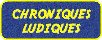 Les Chroniques Ludiques